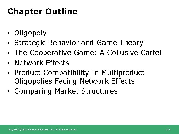 Chapter Outline Oligopoly Strategic Behavior and Game Theory The Cooperative Game: A Collusive Cartel