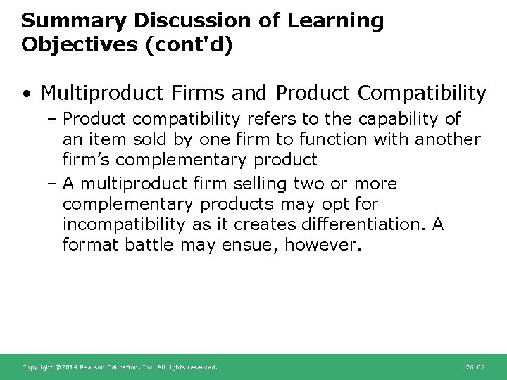 Summary Discussion of Learning Objectives (cont'd) • Multiproduct Firms and Product Compatibility – Product