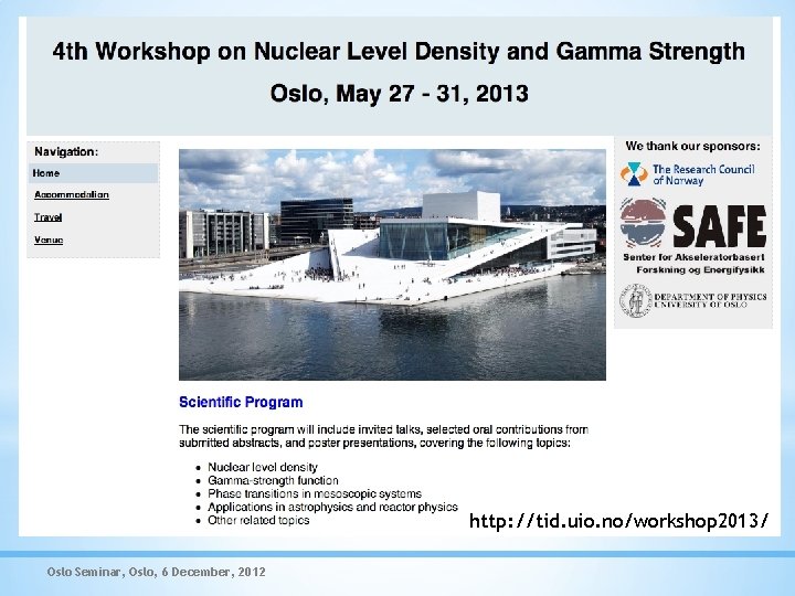 http: //tid. uio. no/workshop 2013/ Oslo Seminar, Oslo, 6 December, 2012 