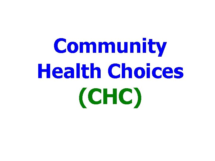 Community Health Choices (CHC) 