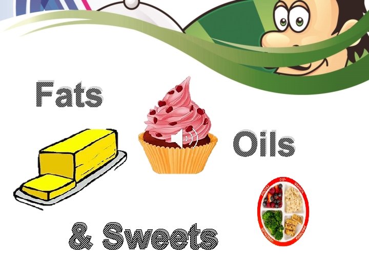 Fats Oils & Sweets 