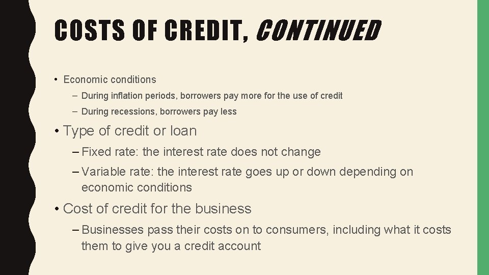 COSTS OF CREDIT, CONTINUED • Economic conditions – During inflation periods, borrowers pay more