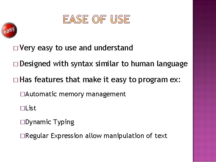 � Very easy to use and understand � Designed � Has with syntax similar � Very easy to use and understand � Designed � Has with syntax similar