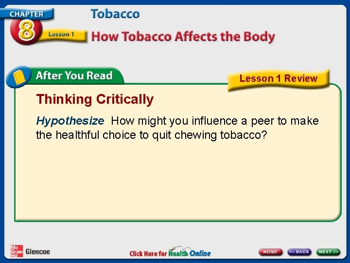 Lesson 1 Review Thinking Critically Hypothesize How might you influence a peer to make