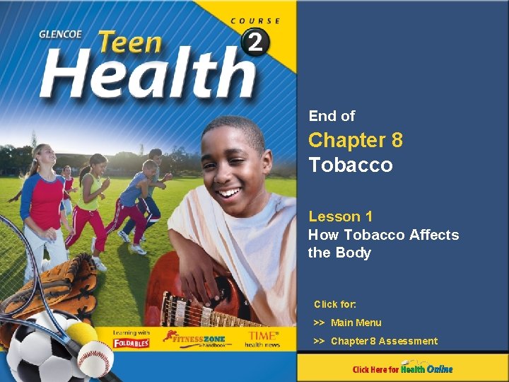 End of Chapter 8 Tobacco Lesson 1 How Tobacco Affects the Body Click for: