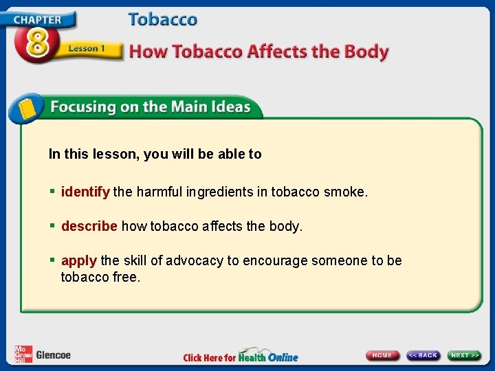 In this lesson, you will be able to § identify the harmful ingredients in
