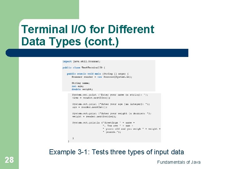 Terminal I/O for Different Data Types (cont. ) 28 Example 3 -1: Tests three