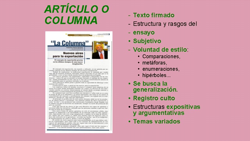 ARTÍCULO O COLUMNA • - Texto firmado Estructura y rasgos del ensayo Subjetivo Voluntad