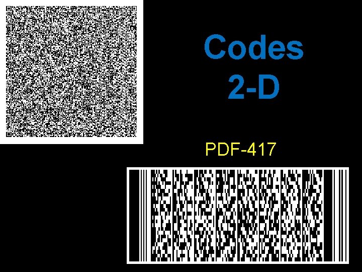 Codes 2 -D PDF-417 