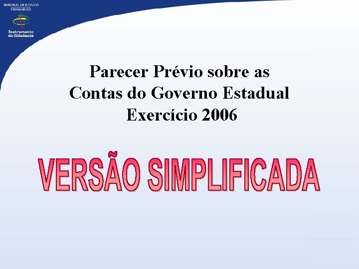 Parecer Prévio sobre as Contas do Governo Estadual Exercício 2006 