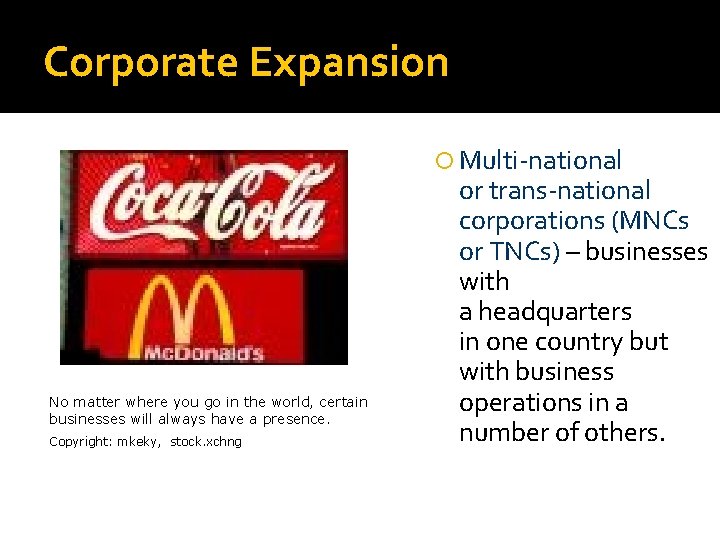 Corporate Expansion Multi-national No matter where you go in the world, certain businesses will