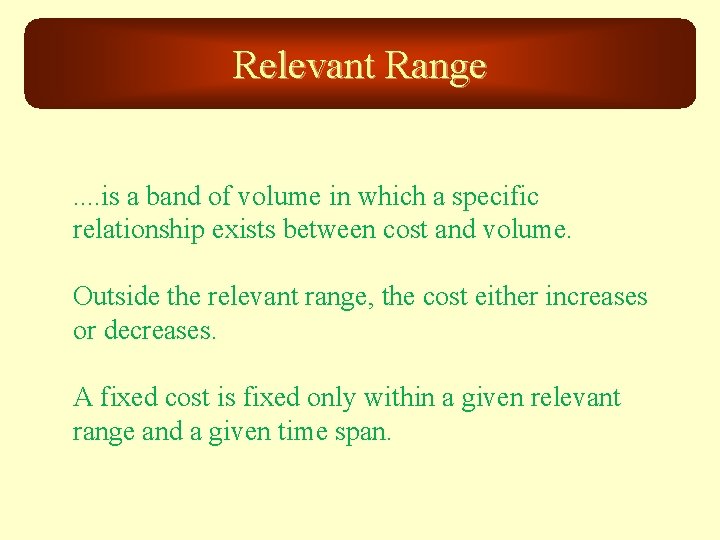 Relevant Range. . is a band of volume in which a specific relationship exists