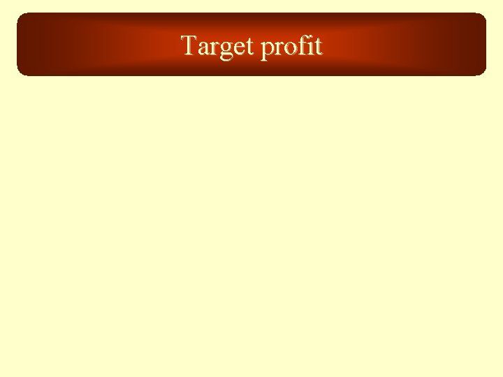 Target profit 