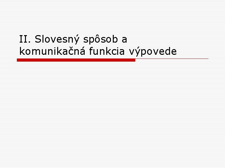 II. Slovesný spôsob a komunikačná funkcia výpovede 