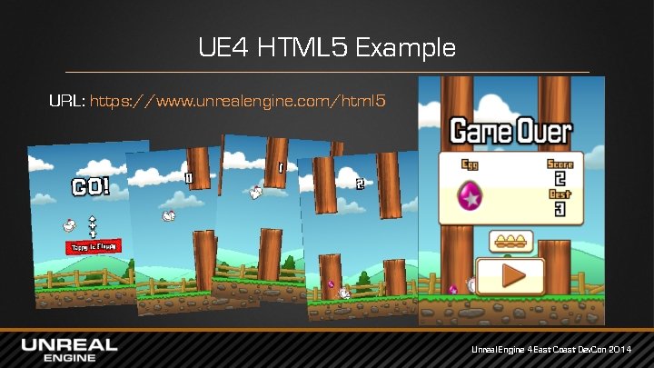 UE 4 HTML 5 Example URL: https: //www. unrealengine. com/html 5 Unreal Engine 4