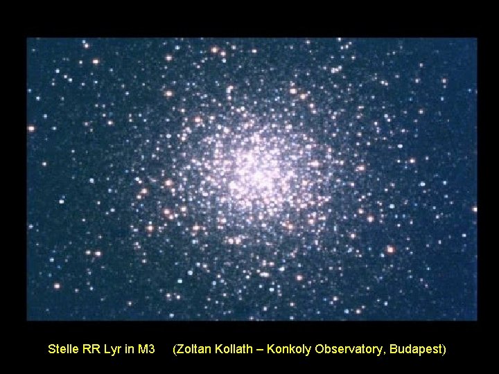 Stelle RR Lyr in M 3 (Zoltan Kollath – Konkoly Observatory, Budapest) 