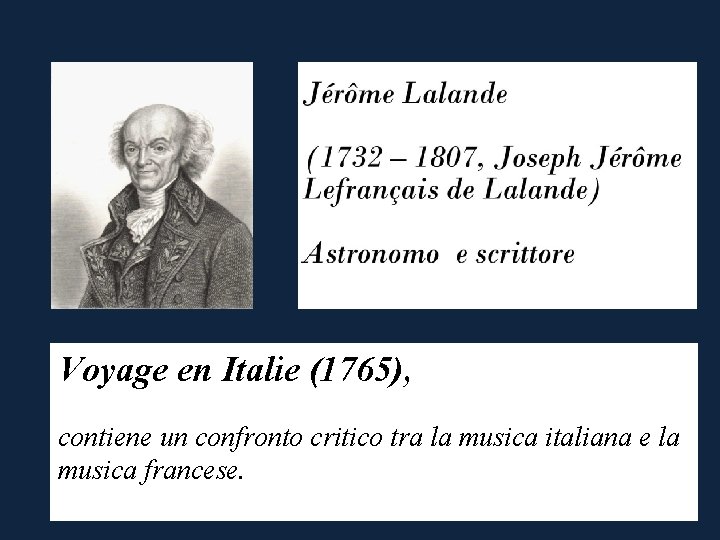 Voyage en Italie (1765), contiene un confronto critico tra la musica italiana e la