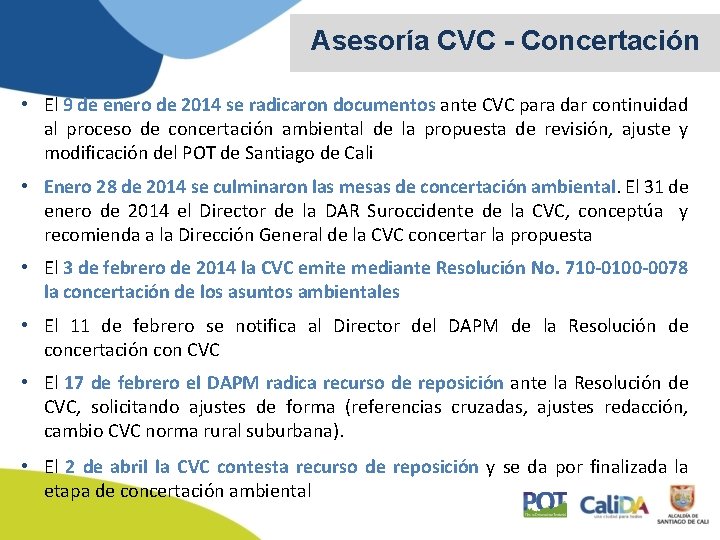 Asesoría CVC - Concertación • El 9 de enero de 2014 se radicaron documentos