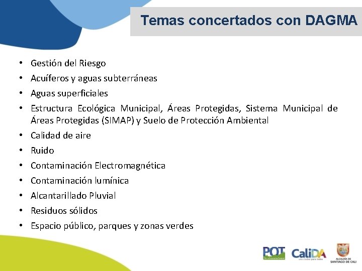 Temas concertados con DAGMA • • • Gestión del Riesgo Acuíferos y aguas subterráneas