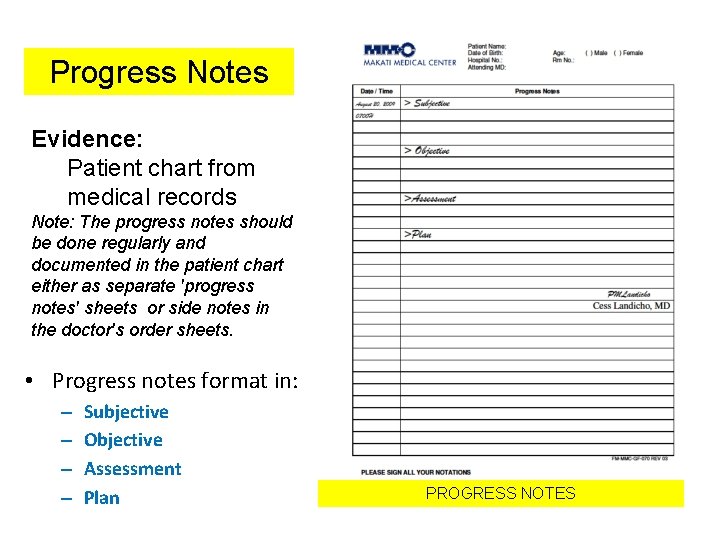 Progress Notes Evidence: Patient chart from medical records Note: The progress notes should be