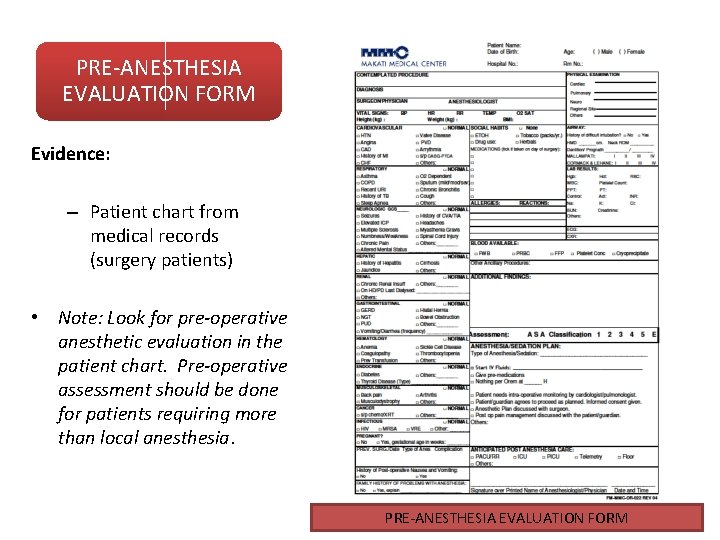 PRE-ANESTHESIA EVALUATION FORM Evidence: – Patient chart from medical records (surgery patients) • Note: