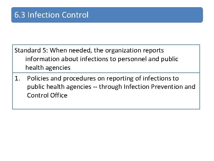 6. 3 Infection Control Standard 5: When needed, the organization reports information about infections