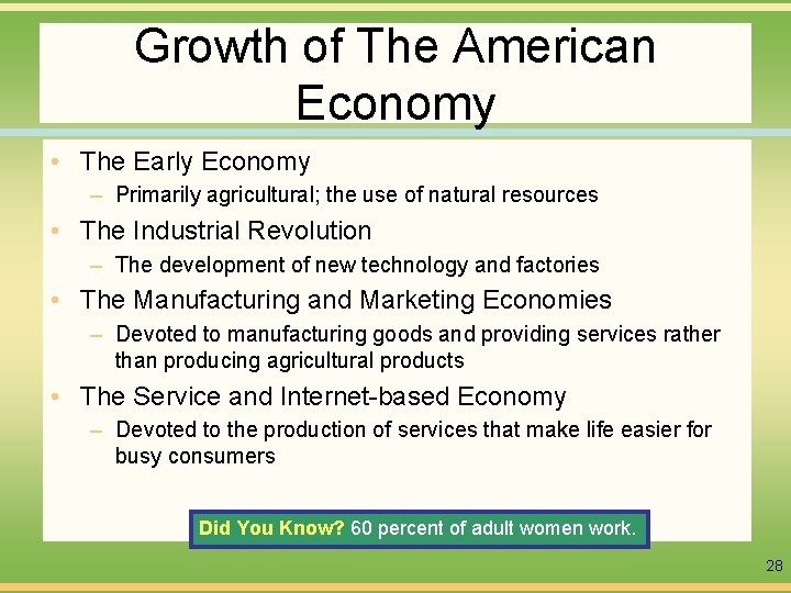 Growth of The American Economy • The Early Economy – Primarily agricultural; the use