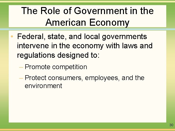 The Role of Government in the American Economy • Federal, state, and local governments