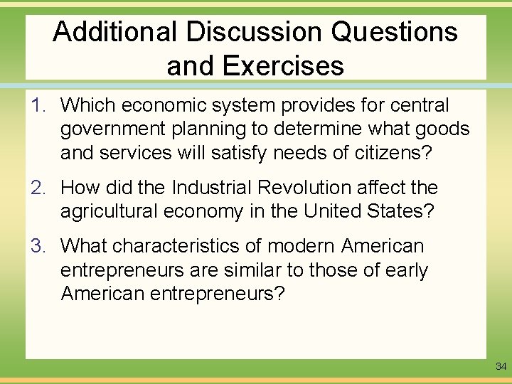 Additional Discussion Questions and Exercises 1. Which economic system provides for central government planning