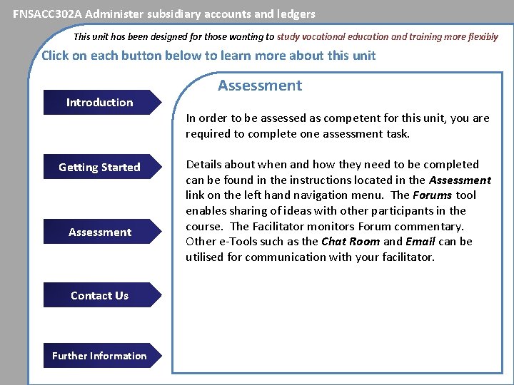 FNSACC 302 A Administer subsidiary accounts and ledgers This unit has been designed for