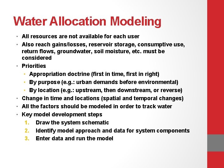 Water Allocation Modeling • All resources are not available for each user • Also