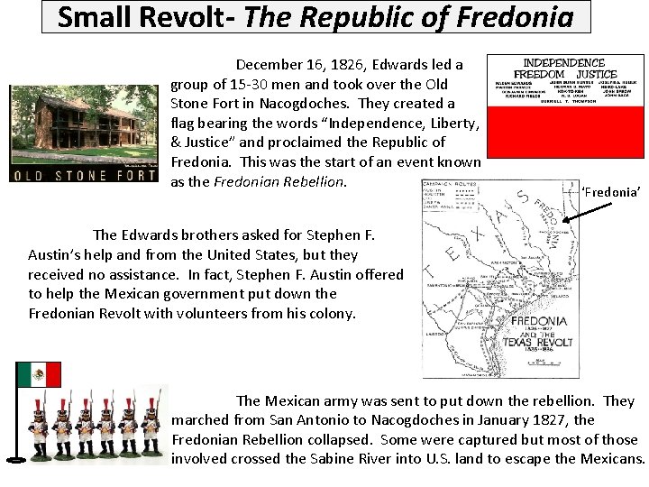 Small Revolt- The Republic of Fredonia December 16, 1826, Edwards led a group of