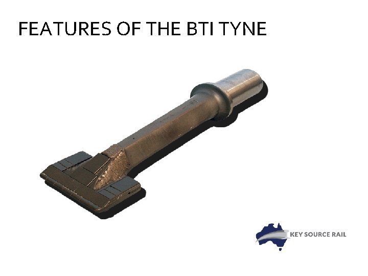 FEATURES OF THE BTI TYNE 