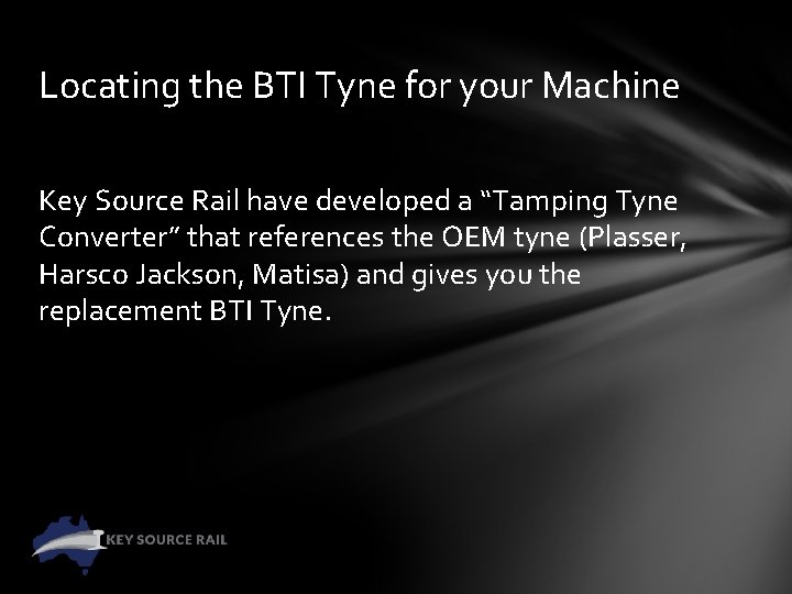 Locating the BTI Tyne for your Machine Key Source Rail have developed a “Tamping