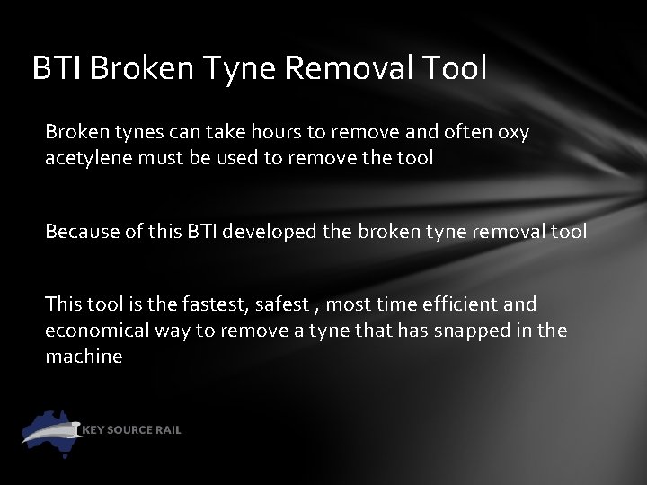 BTI Broken Tyne Removal Tool Broken tynes can take hours to remove and often