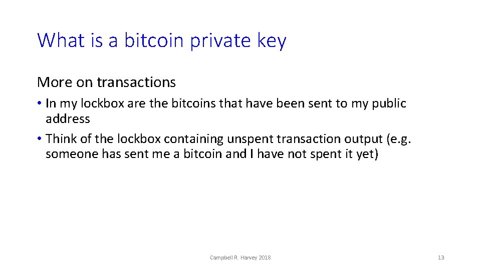 What is a bitcoin private key More on transactions • In my lockbox are