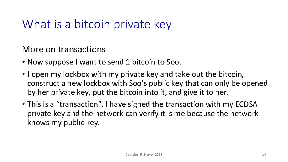 What is a bitcoin private key More on transactions • Now suppose I want