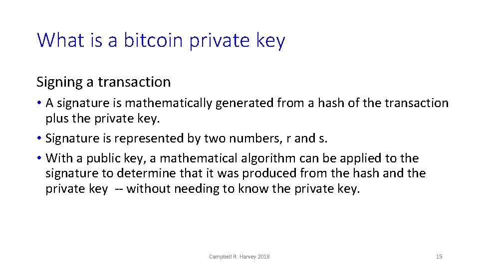 What is a bitcoin private key Signing a transaction • A signature is mathematically