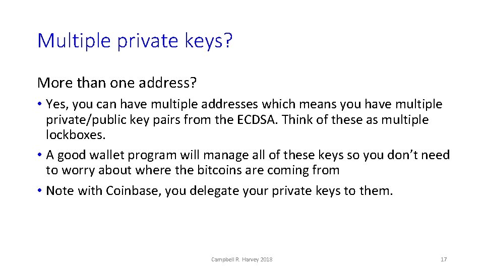 Multiple private keys? More than one address? • Yes, you can have multiple addresses