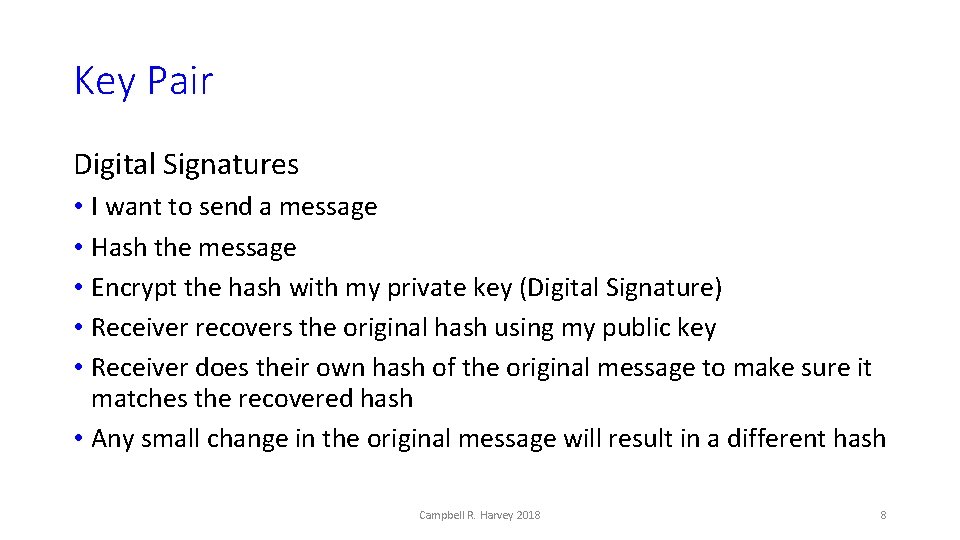 Key Pair Digital Signatures • I want to send a message • Hash the