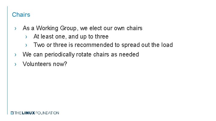 Chairs › As a Working Group, we elect our own chairs › At least