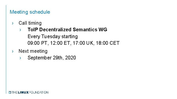 Meeting schedule › Call timing › To. IP Decentralized Semantics WG Every Tuesday starting