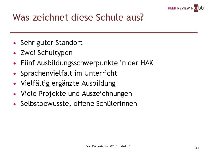 Was zeichnet diese Schule aus? • • Sehr guter Standort Zwei Schultypen Fünf Ausbildungsschwerpunkte