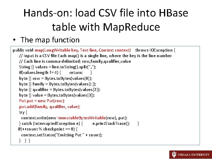 Hands-on: load CSV file into HBase table with Map. Reduce • The map function