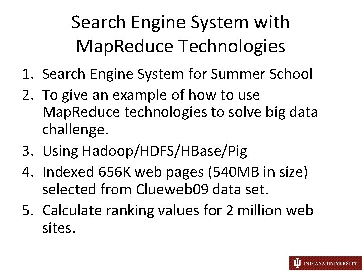 Search Engine System with Map. Reduce Technologies 1. Search Engine System for Summer School