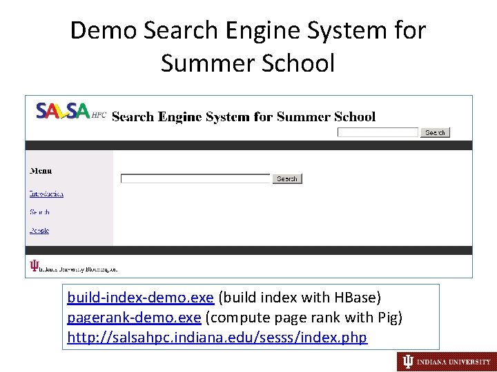 Demo Search Engine System for Summer School build-index-demo. exe (build index with HBase) pagerank-demo.