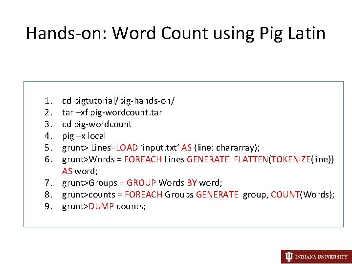 Hands-on: Word Count using Pig Latin 1. 2. 3. 4. 5. 6. 7. 8.