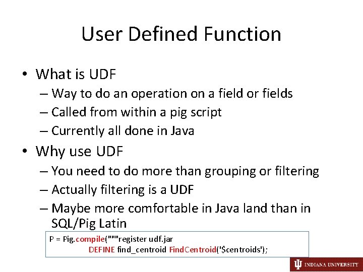 User Defined Function • What is UDF – Way to do an operation on