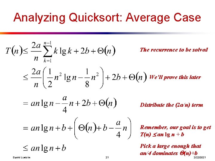 Analyzing Quicksort: Average Case The recurrence to be solved We’llthe prove this later What