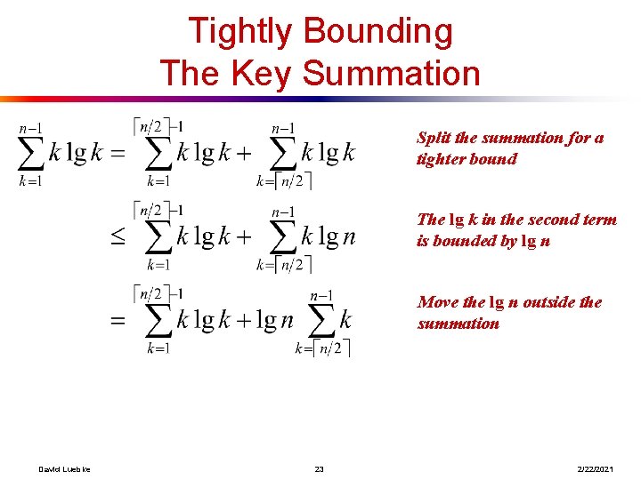 Tightly Bounding The Key Summation Split the summation for a What are we doing